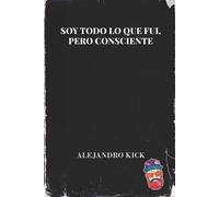 Soy todo lo que fui, pero consciente: De espectador a cómplice: la biografía no autorizada de tu propia voz.