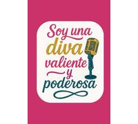 Soy una Diva: Valiente y Poderosa