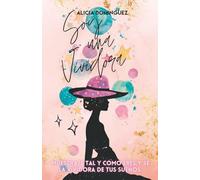 Soy una vividora: Muéstrate tal y como eres y sé la vividora de tus sueños