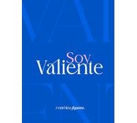 SOY VALIENTE: Un diario para mujeres que desean liderarse desde adentro. Un espacio de valentía, autoconocimiento y reflexión para escucharte, sostenerte y reconocerte cada día.
