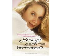 Soy yo o son mis hormonas?/ Is It Me or My Hormones?