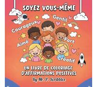 Soyez vous-même: Un livre de coloriage d’affirmations positives