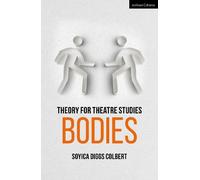 Soyica Diggs Colbert Theory for Theatre Studies: Bodies (Copertina rigida)