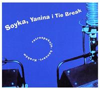 Soyka, Stanislaw/Yanina/Tie Break - Retrospekcja