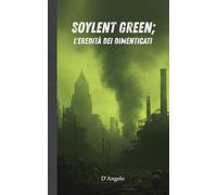Soylent Green; L'Eredità dei Dimenticati