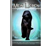Soziale Ängste loswerden: Mein Leben - Frei durch die Angst. Dein Weg zu Heilung, Selbstermächtigung und Ängste überwinden.