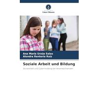 Soziale Arbeit und Bildung: Sozialarbeit und Cybermobbing bei Heranwachsenden