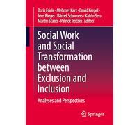 Soziale Arbeit Und Gesellschaftliche Transformation Zwischen Exklusion Und Inklusion: Analyses and Perspectives