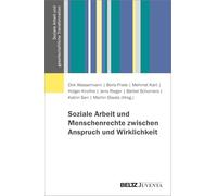 Soziale Arbeit und Menschenrechte zwischen Anspruch und Wirklichkeit