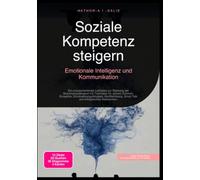 Soziale Kompetenz steigern: Emotionale Intelligenz und Kommunikation