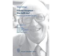 Sozialer Ausgleich - Was heißt das?: Ein Beitrag zu einer überfälligen Diskussion