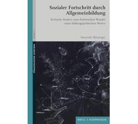 Sozialer Fortschritt durch Allgemeinbildung: Kritische Studien zum historischen Wandel eines bildungspolitischen Motivs