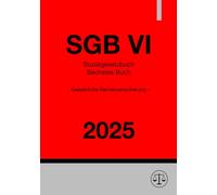 Sozialgesetzbuch - Sechstes Buch - Gesetzliche Rentenversicherung - SGB VI 2025