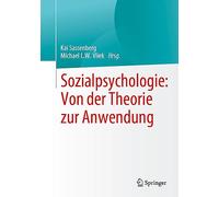 Sozialpsychologie: Von der Theorie zur Anwendung: Evidenzbasierte Interventionen Von Der Theorie Zur Praxis