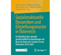 Sozialstrukturelle Dynamiken und Einstellungsmuster in Österreich: Ein Überblick über aktuelle gesellschaftliche Entwicklungen auf Basis der Daten des Sozialen Survey Österreichs 2016-2024