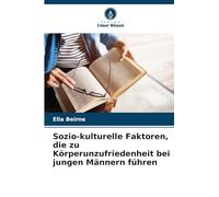 Sozio-kulturelle Faktoren, die zu Körperunzufriedenheit bei jungen Männern führen