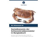 Sozioökonomie der Schlammkrabbenmäster in Bangladesch: Aktueller Stand, Marketing, Hemmnisse und Empfehlungen für eine nachhaltige Entwicklung