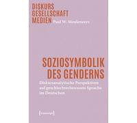 Soziosymbolik des Genderns: Diskursanalytische Perspektiven auf geschlechterbewusste Sprache im Deutschen (Diskurs - Gesellschaft - Medien): 2