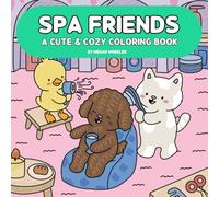 Spa Friends: A Cute & Cozy Coloring Book