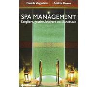Spa Management. Vivere, gestire, lavorare nelle Spa