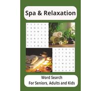 Spa & Relaxation Word Search Puzzle Book: Word Search with Easy-to-Read Print about Spas, Treatments, Relaxation, Mindfulness and more: 6x9 inches 110 ... puzzles...Gift for vacations and free times