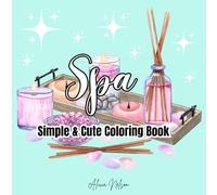 Spa: Simple and Cute Coloring Book with relaxing and Spa Self- Care Designs for Adults and Children