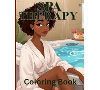 Spa Therapy Coloring Book: A Stress Reducing, Mindfulness and Self Care Coloring Experience For Brown Women and Girls