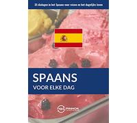Spaans voor elke dag: 35 dialogen in het Spaans voor reizen en het dagelijks leven