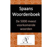 Spaans Woordenboek De 5000 meest voorkomende woorden