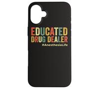 Spacciatore di droga educato Anestesista divertente Anestesia Doc Custodia per iPhone 16 Plus