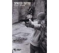 Spacco tutto! Violenza e educazione