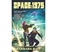 Space: 1975: Space Opera Stories, 1970s Style