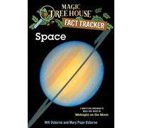 Space: A Nonfiction Companion to Magic Tree House #8: Midnight on the Moon: 6-Os