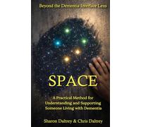 SPACE: A Practical Method for Understanding and Supporting Someone Living with Dementia