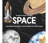 Space: A Wordless Picture Book of Moon Phases & Our Solar System