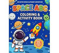 Space ABC Coloring Book: An Outer Space Alphabet Adventure