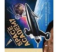 Space Academy. Come pilotare un veicolo spaziale passo dopo passo