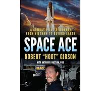 Space Ace: A Combat Pilot's Journey from Vietnam to Beyond Earth