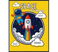 Space Activity Book for Kids 6+: Fun Puzzles, Mazes, Coloring, Word Searches, and More for Young Space Explorers