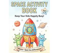 Space Activity Book for Kids Ages 3-5: Mazes and Spot the Differences for Toddlers | Fun Learning, Screen-Free Activities, and Brain Games for Preschoolers