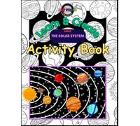 Space Activity Book For Kids Ages 5-11: All About The Solar System, Mazes, Puzzles, Colouring And Learning Activity Book: STEM-Focused With Fun Facts