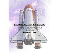 Space Activity Book for Kids Ages 7-11: Coloring Pages, Mazes, Word Searches, Sentence Puzzles & Out-of-This-World Fun