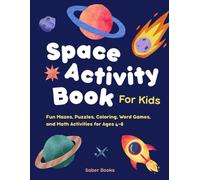 Space Activity Book for Kids: Fun Mazes, Puzzles, Coloring, Word Games, and Math Activities for Ages 4-8