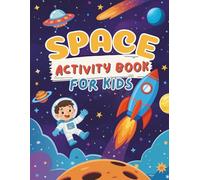 Space Activity Book for Kids: Puzzles, Mazes, Coloring Pages, Space Facts, and Many More Galactic Activities!