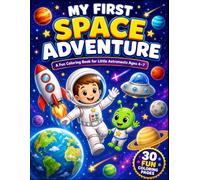 Space adventure: A Fun Coloring Book for Little Astronauts Ages 4-7
