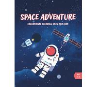 Space Adventure: A Space Coloring Book for Kids Ages 8-12 with Fun Facts, One-Sided Pages and a Reward Certificate