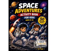 Space Adventure Activity Book for Kids Ages 8-12: A Story-Driven Puzzle Quest Featuring Word Searches, Mazes, Coloring Pages, and More