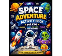 Space Adventure Activity Book for Kids: Coloring, Puzzles, Mazes, Funny Space Missions & Creative Activities for Kids Ages 4-8