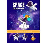 Space Adventure Coloring: A Spaca Adventure With More Than 50 Coloring Pages For Kids And Toddlers