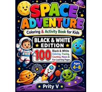 Space Adventure Coloring & Activity Book for Kids: Black & White Edition with 100 Coloring, Tracing, Counting, Mazes, Matching and Fun Learning Pages for Ages 4-8